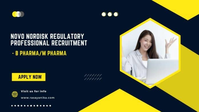 Novo Nordisk Regulatory Professional Recruitment - B PharmaM Pharma