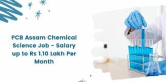 PCB Assam Chemical Science Job - Salary up to Rs 1.10 Lakh Per Month