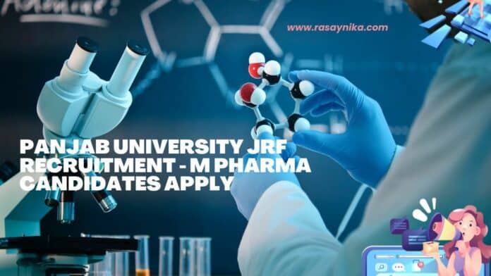 Panjab University JRF Recruitment - M Pharma Candidates Apply