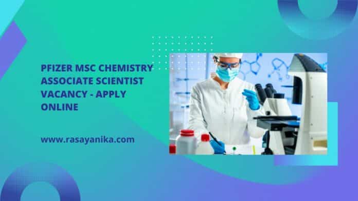 Pfizer MSc Chemistry Associate Scientist Vacancy - Apply Online