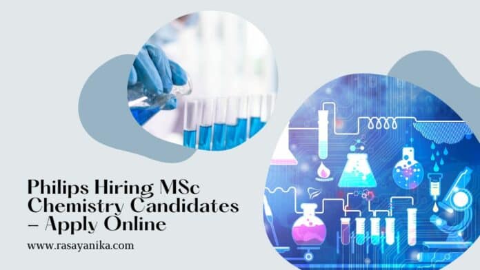 Philips Hiring MSc Chemistry Candidates - Apply Online