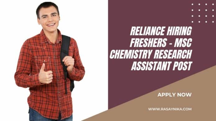 Reliance Hiring Freshers - MSc Chemistry Research Assistant Post