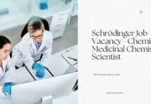 Schrödinger Job Vacancy - Chemistry Medicinal Chemistry Scientist