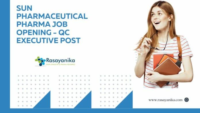 Sun Pharmaceutical Pharma Job Opening - QC Executive Post