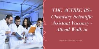 TMC ACTREC BSc Chemistry Scientific Assistant Vacancy - Attend Walk in
