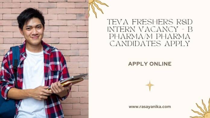 Teva Freshers R&D Intern Vacancy - B Pharma/M Pharma Candidates Apply