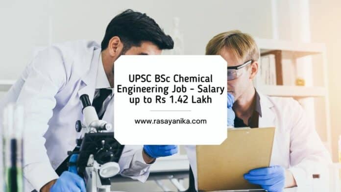 UPSC BSc Chemical Engineering Job - Salary up to Rs 1.42 Lakh