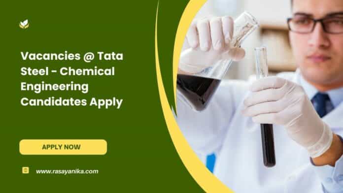 Vacancies @ Tata Steel - Chemical Engineering Candidates Apply