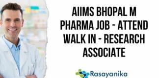 AIIMS Bhopal M Pharma Job - Attend Walk in - Research Associate