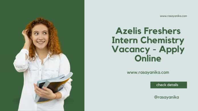 Azelis Freshers Intern Chemistry Vacancy - Apply Online