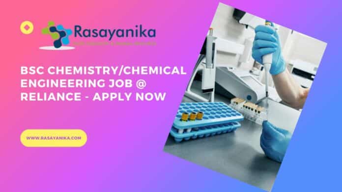 BSc Chemistry/Chemical Engineering Job @ Reliance - Apply Now