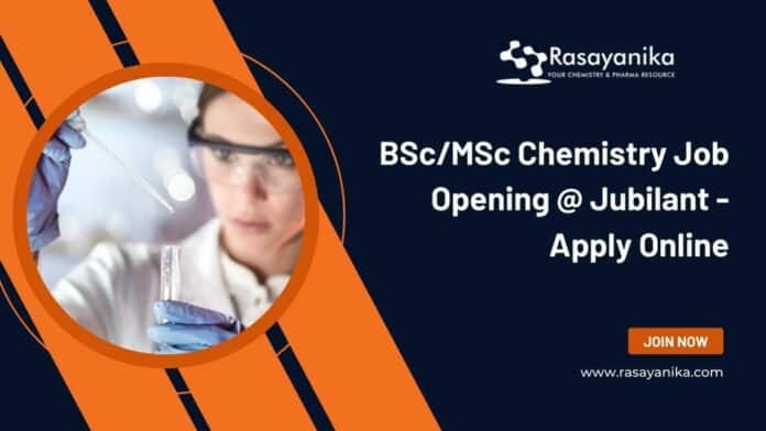 BSc/MSc Chemistry Job Opening @ Jubilant - Apply Online