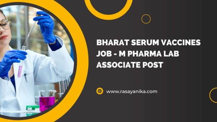 Bharat Serum Vaccines Job - M Pharma Lab Associate Post