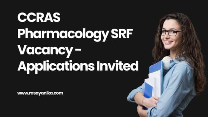 CCRAS Pharmacology SRF Vacancy - Applications Invited
