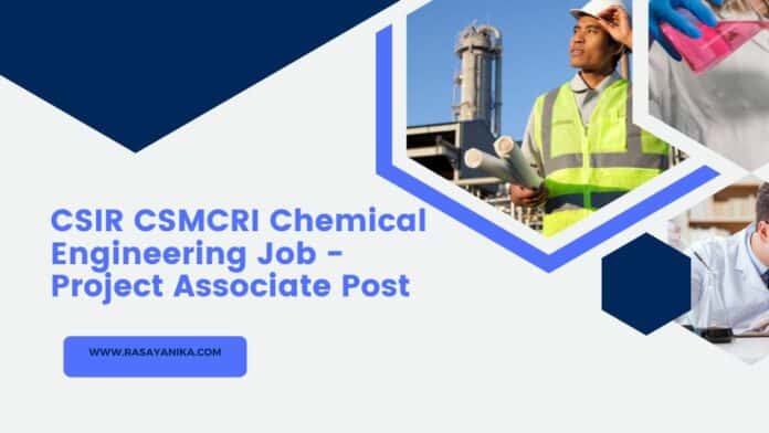 CSIR CSMCRI Chemical Engineering Job - Project Associate Post