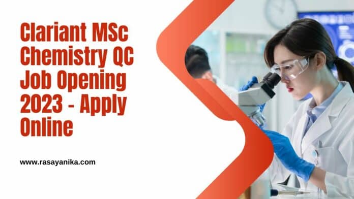 Clariant MSc Chemistry QC Job Opening 2023 - Apply Online