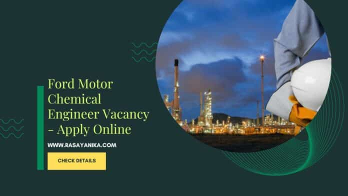 Ford Motor Chemical Engineer Vacancy - Apply Online