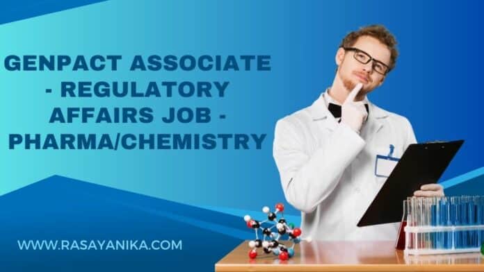 Genpact Associate - Regulatory Affairs Job - Pharma/Chemistry