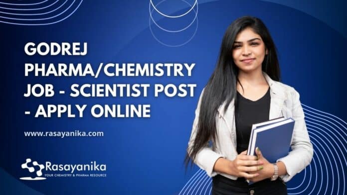 Godrej Pharma/Chemistry Job - Scientist Post - Apply Online