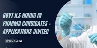 Govt ILS Hiring M Pharma Candidates - Applications Invited