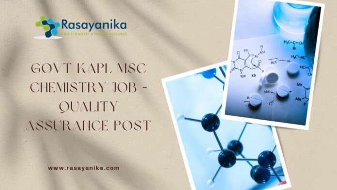 Govt KAPL MSc Chemistry Job - Quality Assurance Post