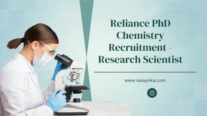 Reliance PhD Chemistry Recruitment - Research Scientist