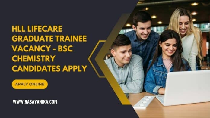 HLL Lifecare Graduate Trainee Vacancy - BSc Chemistry Candidates Apply