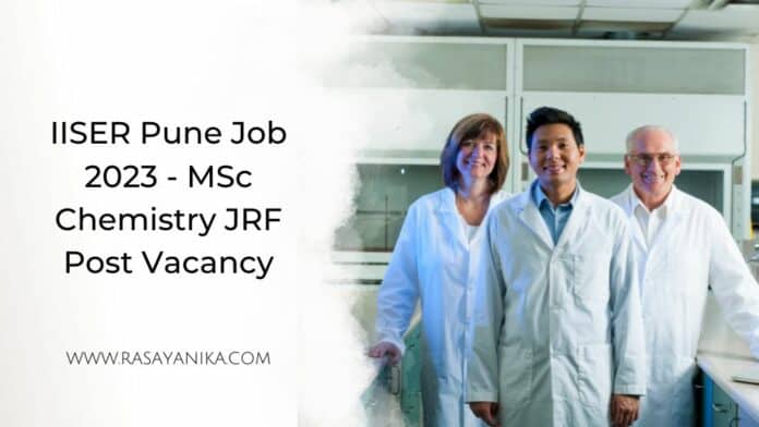 IISER Pune Job 2023 - MSc Chemistry JRF Post Vacancy