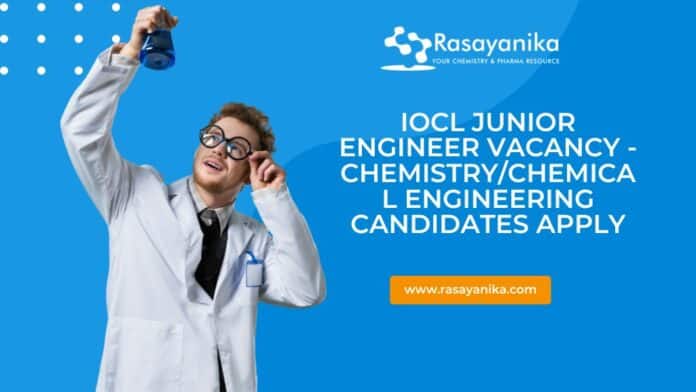 IOCL Junior Engineer Vacancy - Chemistry/Chemical Engineering Candidates Apply