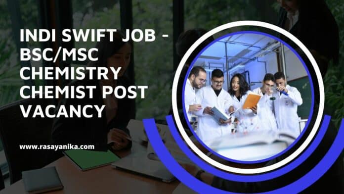 Indi Swift Job - BSc/MSc Chemistry Chemist Post Vacancy