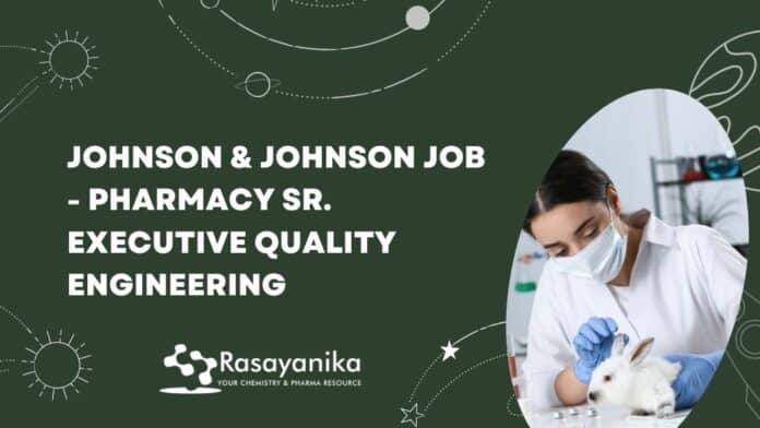 Johnson & Johnson Job - Pharmacy Sr. Executive Quality Engineering