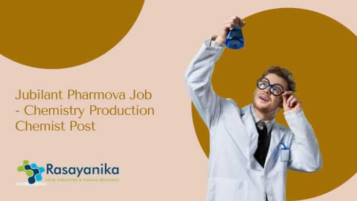 Jubilant Pharmova Job - Chemistry Production Chemist Post