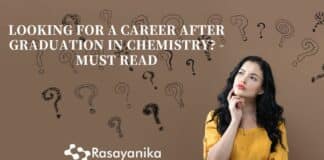 Looking For Career After Graduation in Chemistry ? - Must Read