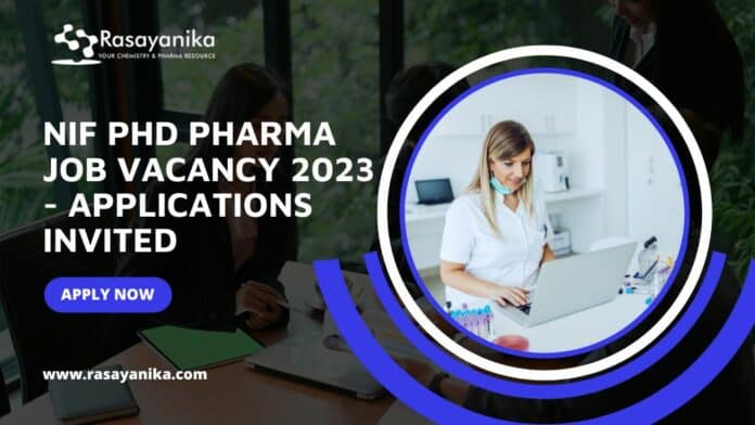 NIF PhD Pharma Job Vacancy 2023 - Applications Invited