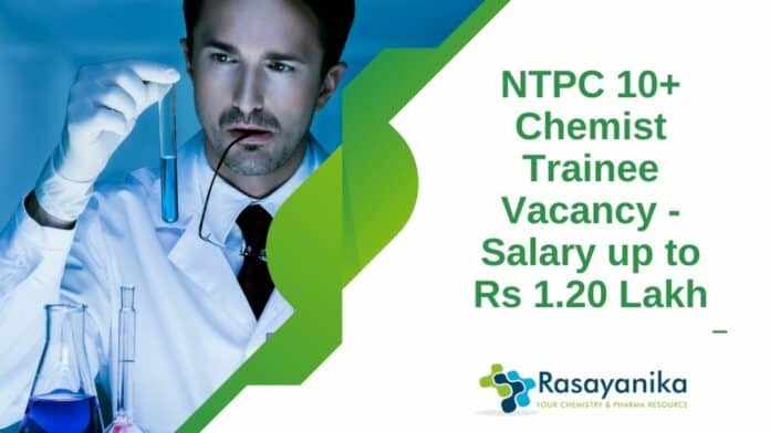 NTPC 10+ Chemist Trainee Vacancy - Salary up to Rs 1.20 Lakh