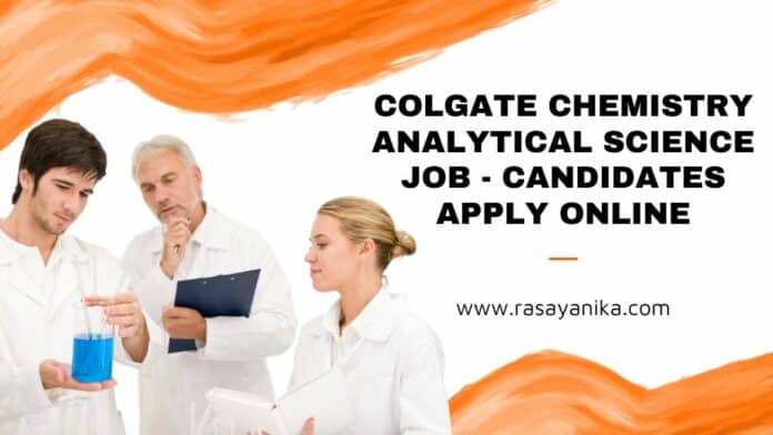 Colgate Chemistry Analytical Science Job - Candidates Apply Online