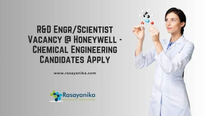 R&D Engr/Scientist Vacancy @ Honeywell - Chemical Engineering
