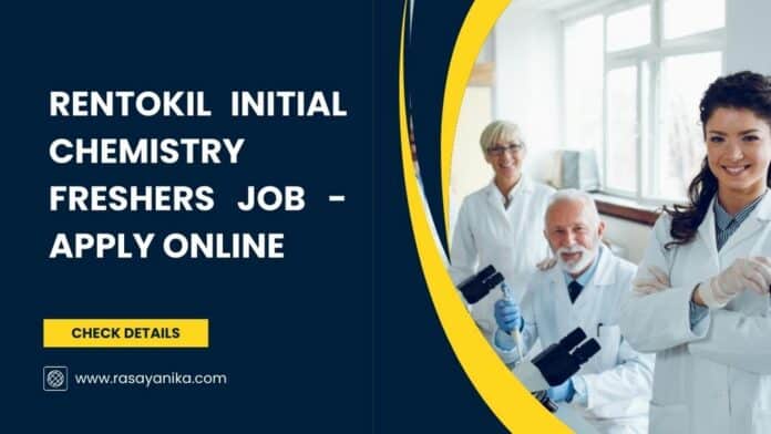 Rentokil Initial Chemistry Freshers Job - Apply Online