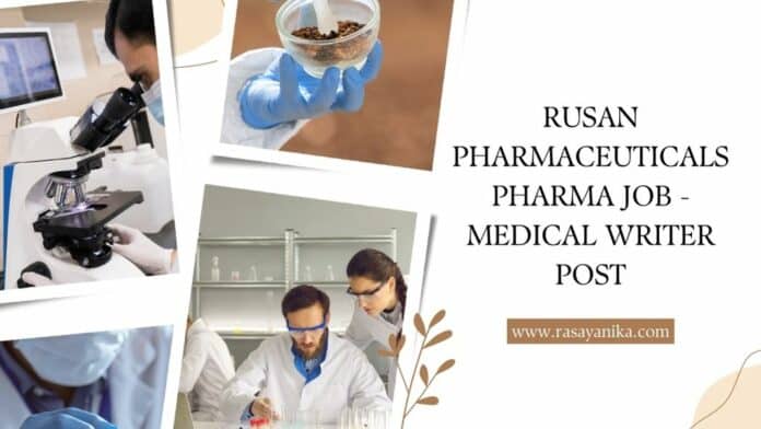 Rusan Pharmaceuticals Pharma Job - Medical Writer Post Rusan Pharmaceuticals Pharma Job - Medical Writer Post