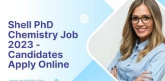 Shell PhD Chemistry Job 2023 - Candidates Apply Online