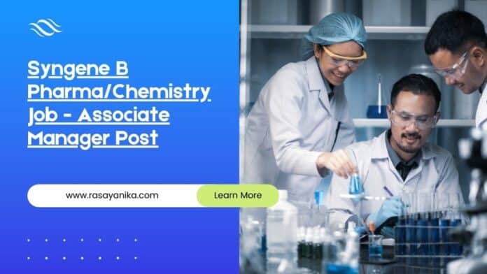 Syngene B Pharma/Chemistry Job - Associate Manager Post