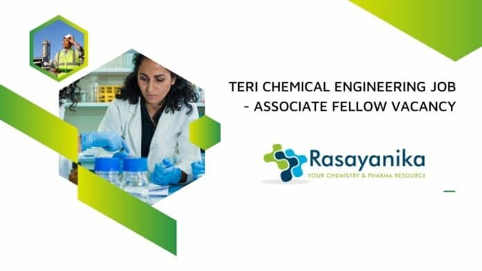 TERI Chemical Engineering Job - Associate Fellow Vacancy
