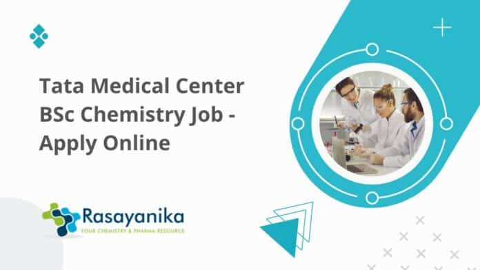 Tata Medical Center BSc Chemistry Job - Apply Online