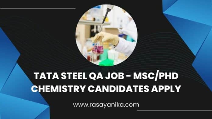 Tata Steel QA Job - MSc/Phd Chemistry Candidates Apply