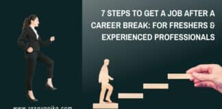 7 Steps to Get a Job After a Career Break: For Freshers & Experienced Professionals
