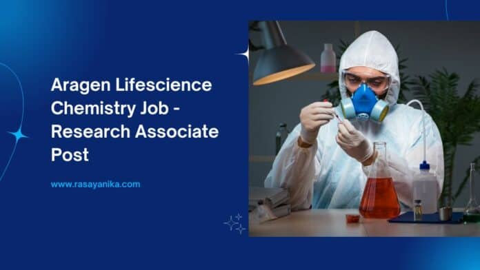 Aragen Lifescience Chemistry Job - Research Associate Post