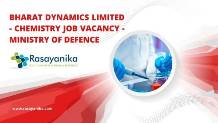 Bharat Dynamics Limited - Chemistry Job Vacancy - Ministry of Defence