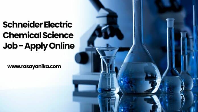 Schneider Electric Chemical Science Job - Apply Online
