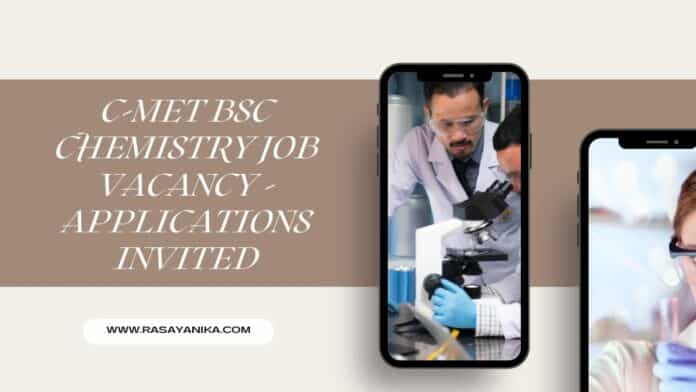 C-MET BSc Chemistry Job Vacancy - Applications Invited