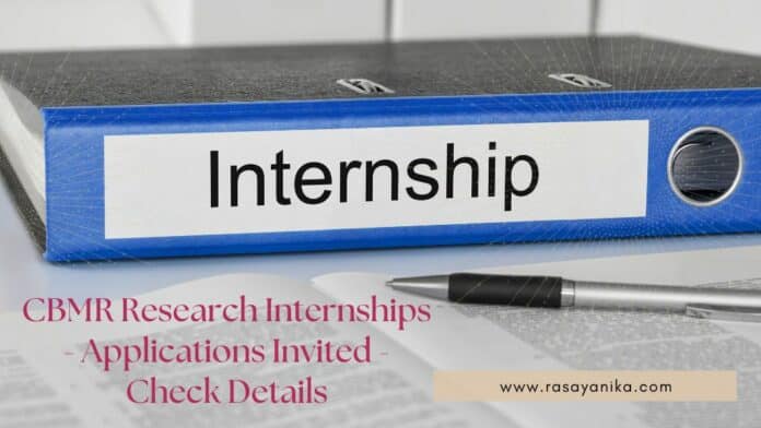 CBMR Research Internships - Applications Invited - Check Details